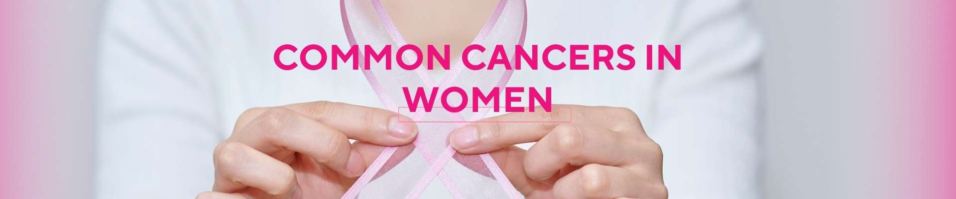 Common cancers in Women